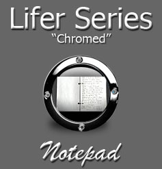 Lifer - Chromed - Notepad