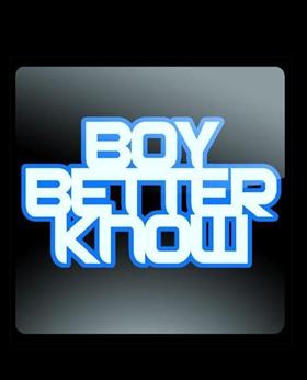 Boy Better Know